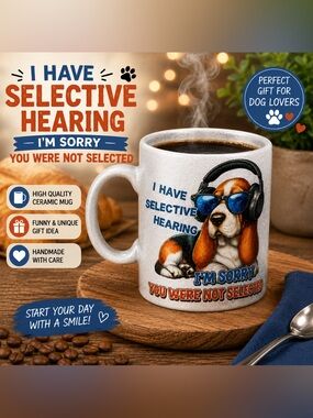 Selective Hearing Funny Dog Coffee Mug | Basset Hound Coffee Cup